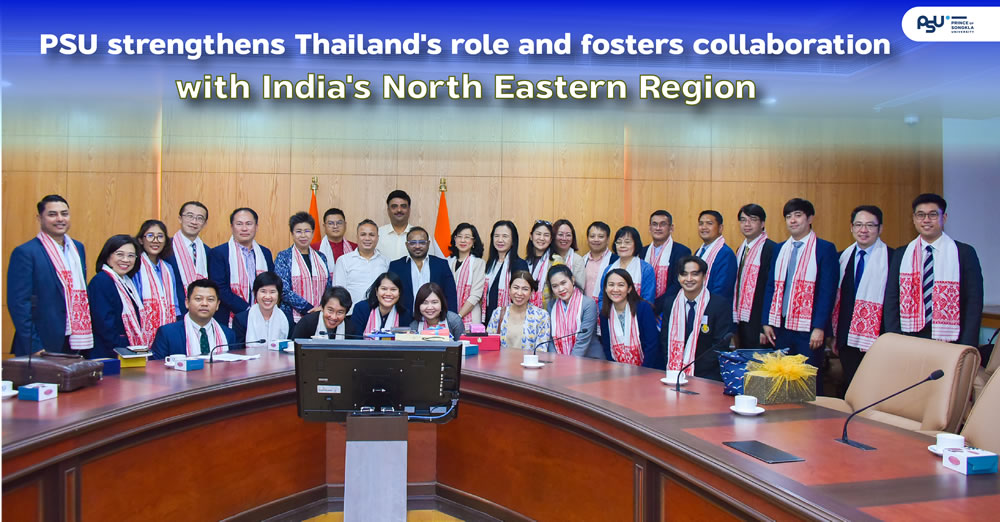 PSU strengthens Thailand's role and fosters collaboration with India's North Eastern Region